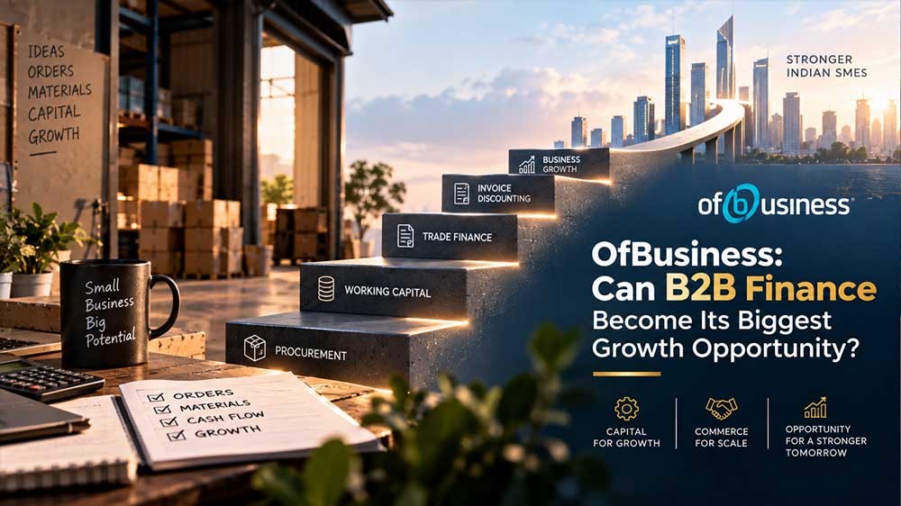 OfBusiness: Can B2B Finance Become Its Biggest Growth Opportunity?